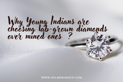 Why Young Indians are choosing lab-grown diamonds over mined ones?